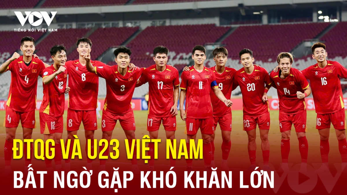 Tin bóng đá 26-8: ĐTQG và U23 Việt Nam bất ngờ gặp khó khăn lớn